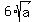 6%2Asqrt%28a%29