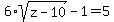 6%2Asqrt%28z-10%29+-+1+=+5