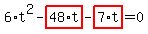 6%2At%5E2-highlight_red%28+48%2At+%29-highlight_red%28+7%2At+%29=0