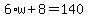 6%2Aw%2B8=140