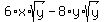6%2Ax%2Asqrt%28y%29-8%2Ay%2Asqrt%28y%29