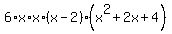 6%2Ax%2Ax%2A%28x-2%29%28x%5E2%2B2x%2B4%29