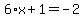 6%2Ax%2B1=-2