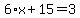 6%2Ax%2B15=3