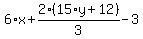 6%2Ax%2B2%2F3%2A%2815%2Ay%2B12%29-3