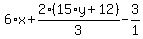 6%2Ax%2B2%2F3%2A%2815%2Ay%2B12%29-3%2F1