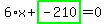 6%2Ax%2Bhighlight_green%28+-210+%29=0