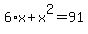 6%2Ax%2Bx%5E2=91