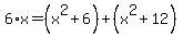 6%2Ax=%28x%5E2+%2B+6%29+%2B+%28x%5E2+%2B+12%29