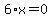 6%2Ax=0