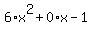 6%2Ax%5E2%2B0%2Ax-1