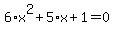 6%2Ax%5E2%2B5%2Ax%2B1=0