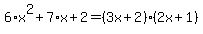 6%2Ax%5E2%2B7%2Ax%2B2=%283x%2B2%29%282x%2B1%29