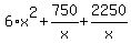 6%2Ax%5E2+%2B+750%2Fx+%2B+2250%2Fx
