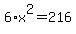 6%2Ax%5E2+=+216