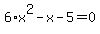 6%2Ax%5E2-x-5=0