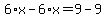 6%2Ax-6%2Ax=9-9