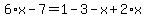 6%2Ax-7=1-3-x%2B2%2Ax