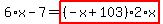 6%2Ax-7=highlight_red%28+%28-x%2B103%29%2A2%2Ax+%29