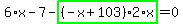 6%2Ax-7-highlight_green%28+%28-x%2B103%29%2A2%2Ax+%29=0