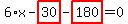 6%2Ax-highlight_red%28+30+%29-highlight_red%28+180+%29=0