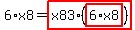 6%2Ax8=highlight_red%28+x83%2A%28highlight_red%28+6%2Ax8+%29%29+%29