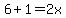 6%2B1=2x
