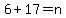 6%2B17=n