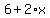 6%2B2%2Ax