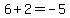 6%2B2=-5