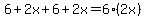 6%2B2x%2B6%2B2x=6%282x%29