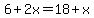 6%2B2x=18%2Bx