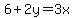 6%2B2y=3x