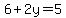 6%2B2y=5
