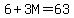 6%2B3M=63