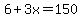 6%2B3x=150