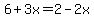 6%2B3x=2-2x