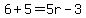 6%2B5=5r-3