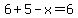 6%2B5-x=6