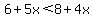 6%2B5x%3C8%2B4x