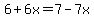 6%2B6x=7-7x