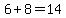 6%2B8=14