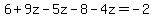 6%2B9z-5z-8-4z=-2