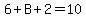 6%2BB%2B2=10
