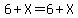 6%2BX=6%2BX