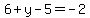 6%2By-5=-2