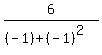 6%2F%28%28-1%29%2B%28-1%29%5E2%29