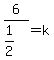 6%2F%281%2F2%29+=+k