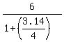 6%2F%281+%2B+%283.14%2F4%29%29