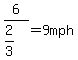6%2F%282%2F3%29+=+9mph
